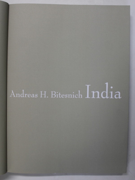 INDIA by ANDREAS H. BITESNICH , 2019 , EDITIE MULTILINGVA , ALBUM DE FOTOGRAFIE