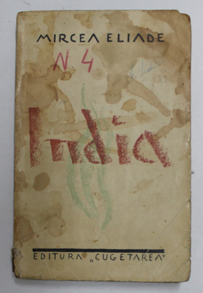 INDIA de MIRCEA ELIADE , EDITIA A DOUA * PREZINTA HALOURI DE APA