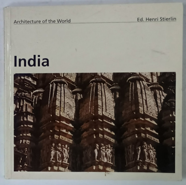 INDIA , SERIES ' ARCHITECTURE OF THE WORLD ' , by ANDREAS VOLWAHSEN and HENRI STIERLIN , anii '90
