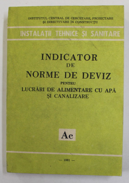INDICATOR DE NORME DE DEVIZ PENTRU LUCRARI DE ALIMENTARE CU APA SI CANALIZARE - Ac- 1981