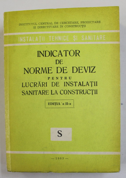 INDICATOR DE NORME DE DEVIZ PENTRU LUCRARI DE INSTALATII SANITARE LA CONSTRUCTII - S - , 1983