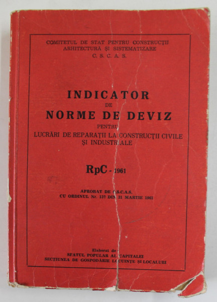 INDICATOR DE NORME DE DEVIZ PENTRU LUCRARI DE REPARATII LA CONSTRUCTII CIVILE SI INDUSTRIALE RpC - 1961