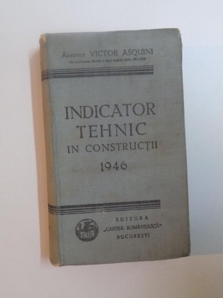 INDICATOR TEHNIC IN  CONSTRUCTII 1946 de VICTOR ASQUINI