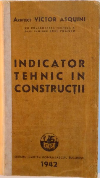 INDICATOR TEHNIC IN CONSTRUCTII de VICTOR ASQUINI, 1942