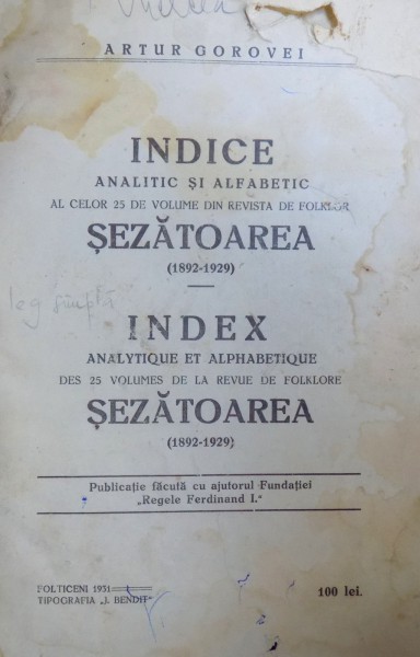 INDICE ANALITIC SI ALFABETIC AL CELOR 25 DE VOLUME DIN REVISTA DE FOLKLOR SEZATOAREA (1892-1929) de ARTUR GOROVEI  1931, EDITIE BILINGVA (ROMAN - FRANCEZ)