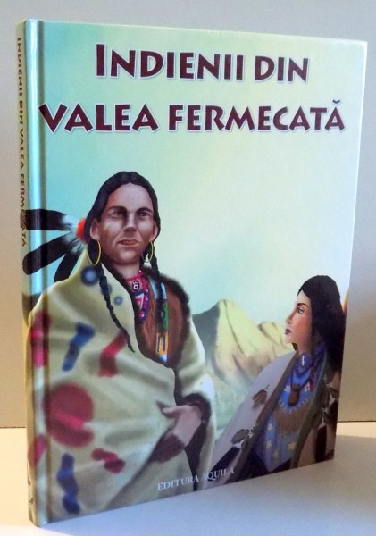 INDIENII DIN VALEA FERMECATA , ilustratii de DAN REBEGEA, 2010