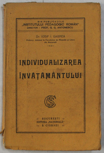 INDIVIDUALIZAREA INVATAMANTULUI de IOSIF I . GABREA , EDITIE INTERBELICA