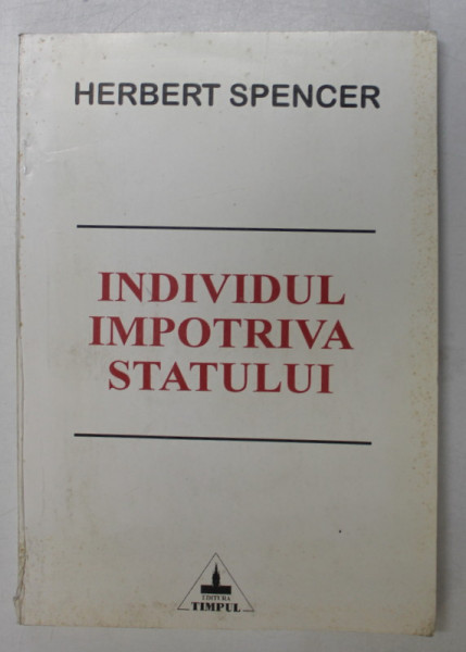 INDIVIDUL IMPOTRIVA STATULUI de HERBERT SPENCER , 1996 * MICI DEFECTE COTOR
