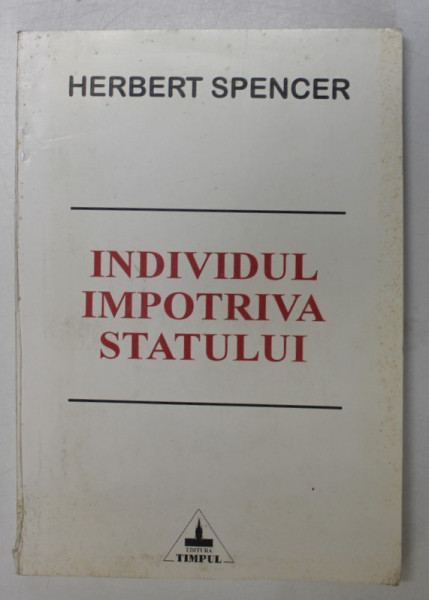 INDIVIDUL IMPOTRIVA STATULUI de HERBERT SPENCER , 1996 * COPERTA PREZINTA URME DE UZURA
