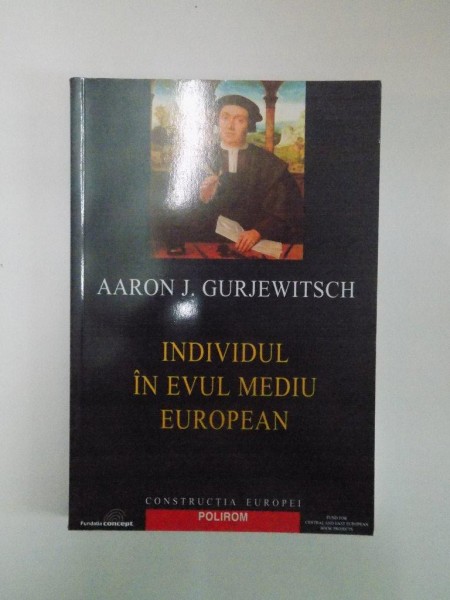 INDIVIDUL IN EVUL MEDIU EUROPEAN de AARON J. GURJEWITSCH , 2004