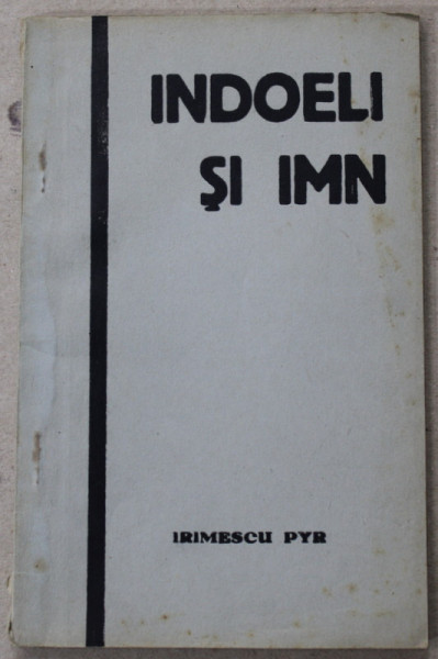 INDOELI SI IMN de IRIMESCU PYR , versuri , EDITIE INTERBELICA