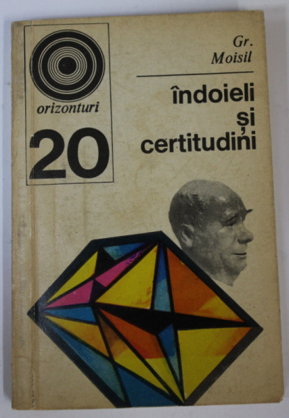 INDOIELI SI CERTITUDINI de GRIGORE MOISIL , 1971