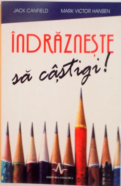 INDRAZNESTE SA CASTIGI de JACK CANFIELD, MARK VICTOR HANSEN, 2009