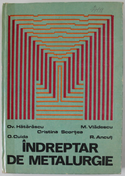 INDREPTAR DE METALURGIE de OVIDIU HATARASCU ...R. ANCUT , 1988,