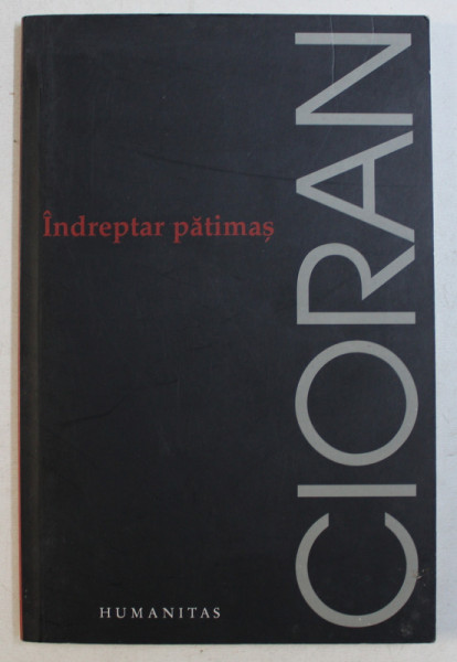 INDREPTAR PATIMAS de EMIL CIORAN , 2008