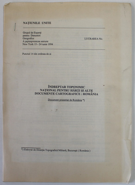 INDREPTAR TOPONIMIC NATIONAL  PENTRU HARTI SI ALTE DOCUMENTE CARTOGRAFICE : ROMANIA , NATIUNILE UNITE , GRUPUL DE EXPERTI , 1994