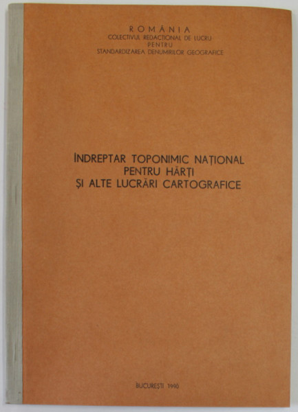 INDREPTAR TOPONIMIC NATIONALA PENTRU HARTI SI ALTE LUCRARI CARTOGRAFICE , 1990