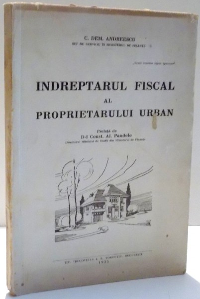 INDREPTARUL FISCAL AL PROPRIETARULUI URBAN de C. DEM. ANDREESCU , 1935