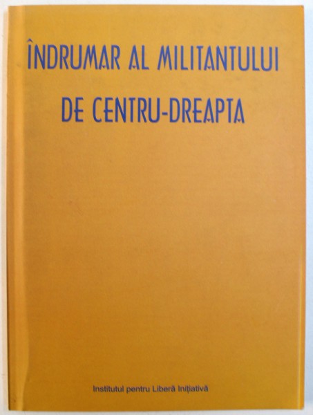 INDRUMAR AL MILITANTULUI DE CENTRU-DREAPTA, 2007
