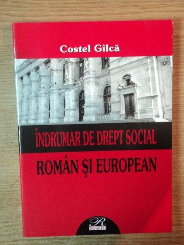INDRUMAR DE DREPT SOCIAL , ROMAN SI EUROPEAN de COSTEL GILCA , 2005