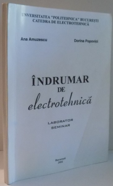 INDRUMAR DE ELECTROTEHNICA de ANA AMUZESCU, DORINA POPOVICI , 2002