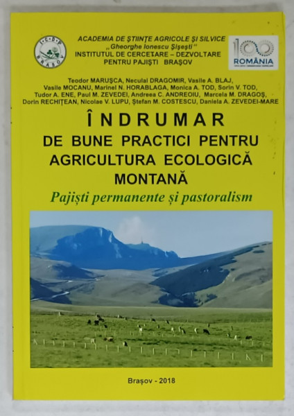 INDRUMAR PENTRU BUNE PRACTICI PENTRU AGRICULTURA ECOLOGICA  MONTANA , PAJISTI PERMANENTE SI PASTORALISM de TEODOR  MARIUSCA ...DANIELA  A. ZEVEDEI - MARE , 2018