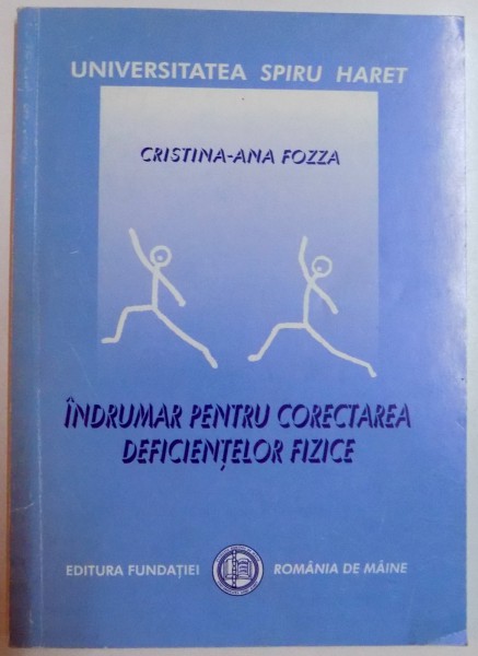 INDRUMAR PENTRU CORECTAREA DEFICIENTELOR FIZICE de CRISTINA - ANA FOZZA , 2002