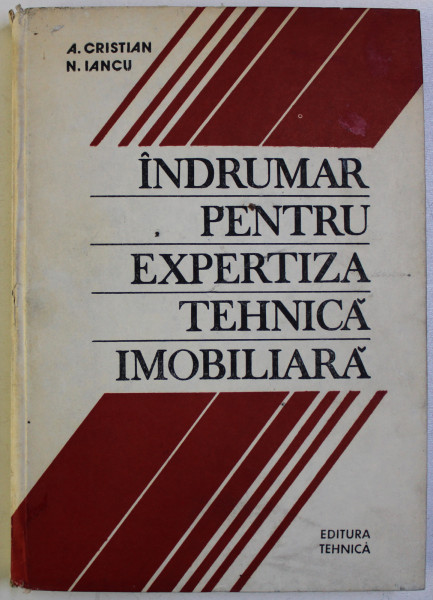 INDRUMAR PENTRU EXPERTIZA TEHNICA IMOBILIARA de A . CRISTIAN si N . IANCU , 1988