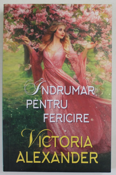 INDRUMAR PENTRU FERICIRE de VICTORIA  ALEXANDER , 2022