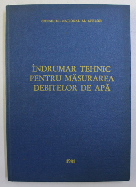 INDRUMAR TEHNIC PENTRU MASURAREA DEBITELOR DE APA , 1981