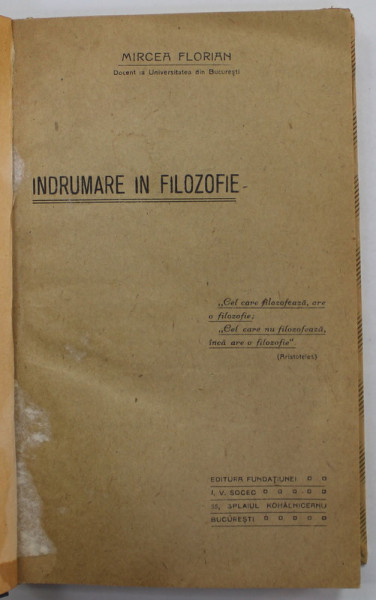 INDRUMARE IN FILOZOFIE de MIRCEA FLORIAN , EDITIE INTERBELICA, LEGATURA CARTONATA