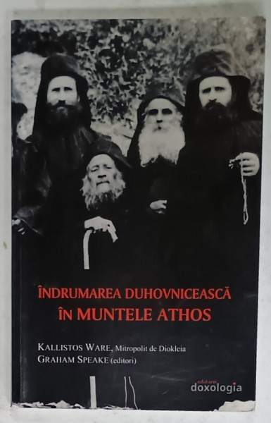 INDRUMAREA DUHOVNICEASCA IN MUNTELE ATHOS de KALLISTOS WARE si GRAHAM  SPEAKE , 2016