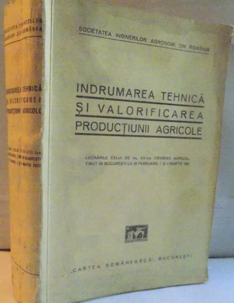 INDRUMAREA TEHNICA SI VALORIFICAREA PRODUCTIEI AGRICOLE , 1937