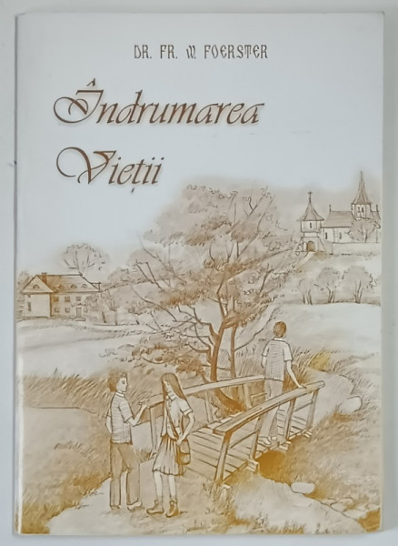 INDRUMAREA VIETII de FR. W. FOERSTER , 2013