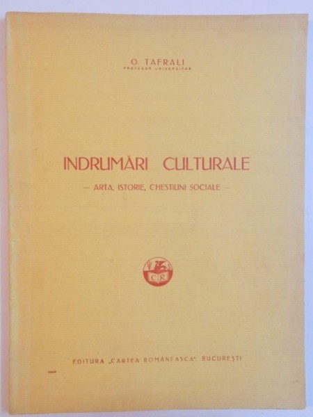 INDRUMARI CULTURALE. ARTA, ISTORIE, CHESTIUNI SOCIALE de O. TAFRALI