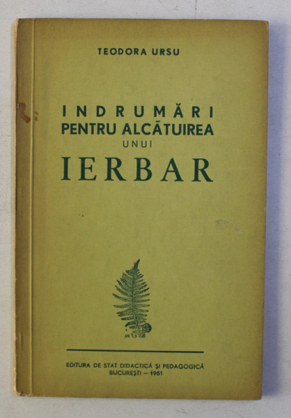 INDRUMARI PENTRU ALCATUIREA UNUI IERBAR de TEODORA URSU , 1961
