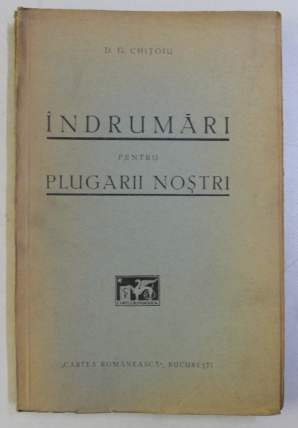 INDRUMARI PENTRU PLUGARII NOSTRI de D.G. CHITOIU , 1936