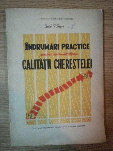 INDRUMARI PRACTICE PENTRU IMBUNATATIREA CALITATII CHERESTELEI de IACOB I. IAGER , 1966