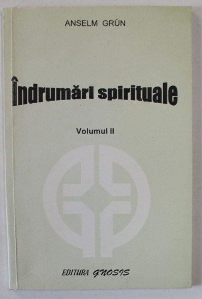 INDRUMARI SPIRITUALE de ANSELM GRUN , VOLUMUL II , 2001