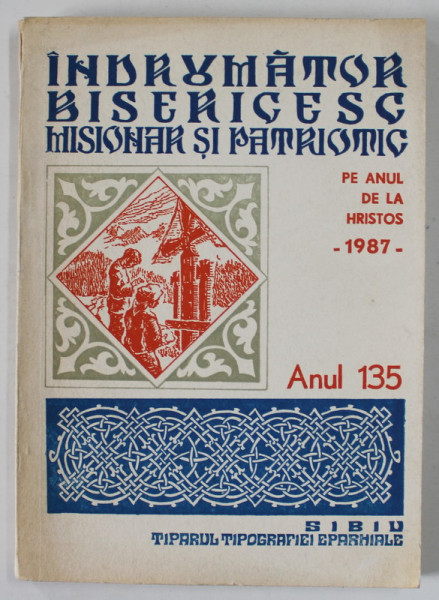 INDRUMATOR BISERICESC , MISIONAR SI PATRIOTIC PE ANUL DE LA HRISTOS , ANUL 135 , APARUTA 1987