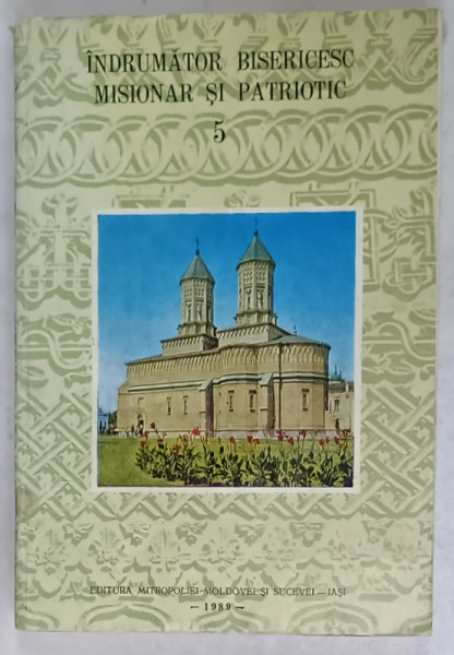 INDRUMATOR BISERICESC , MISIONAR SI PATRIOTIC , VOLUMUL 5 , 1989