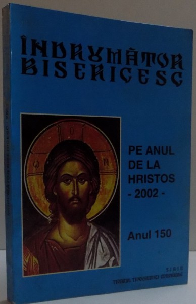 INDRUMATOR BISERICESC , PE ANUL DE LA HRISTOS 2002 , ANUL 150