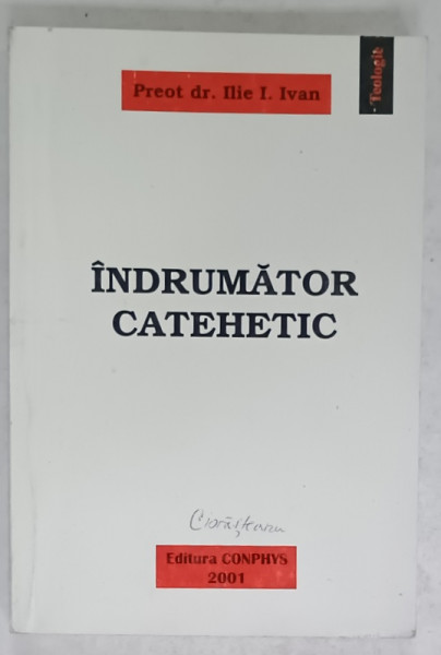 INDRUMATOR CATEHETIC de PREOT DR. ILIE I. IVAN , 2001