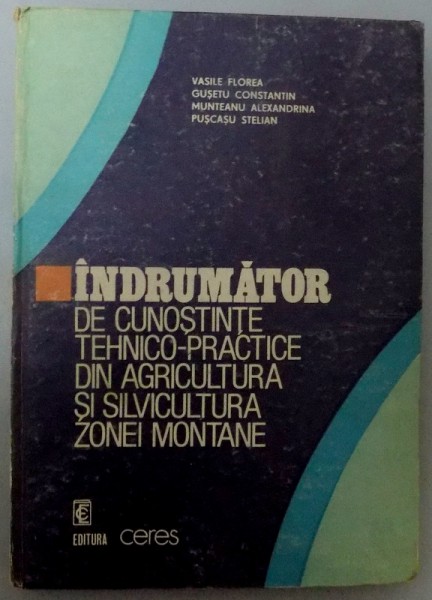 INDRUMATOR DE CUNOSTINTE TEHNICO-PRACTICE DIN AGRICULTURA SI SILVICULTURA ZONEI MONTANE , 1987