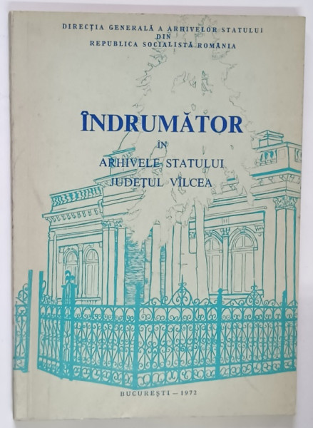 INDRUMATOR IN ARHIVELE STATULUI JUDETUL VALCEA , intocmit de CORNELIU TAMAS ... SERGIU PURECE , 1972