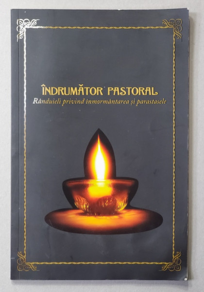INDRUMATOR PASTORAL - RANDUIELI PRIVIND INMORMANTAREA SI PARASTASELE , ANII '2000