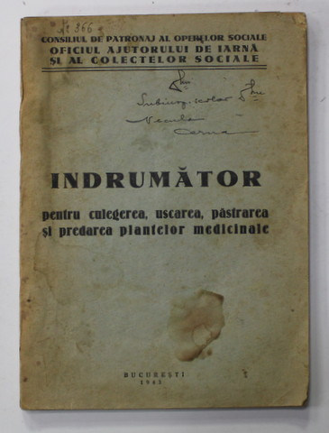 INDRUMATOR PENTRU CULEGEREA , USCAREA , PASTRAREA SI PREDAREA PLANTELOR MEDICINALE , 1943 , PREZINTA PETE PE PRIMELE TREI FILE
