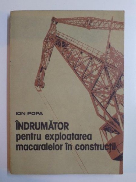 INDRUMATOR PENTRU EXPLOATAREA MACARALELOR IN CONSTRUCTII , 1987