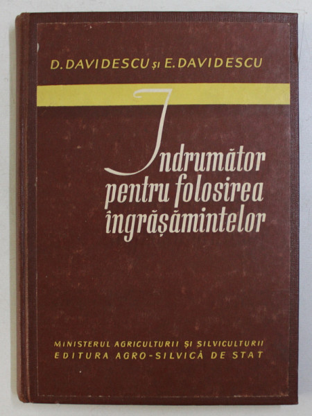 INDRUMATOR PENTRU FOLOSIREA INGRASAMINTELOR de D. DAVIDESCU si E . DAVIDESCU , 1959