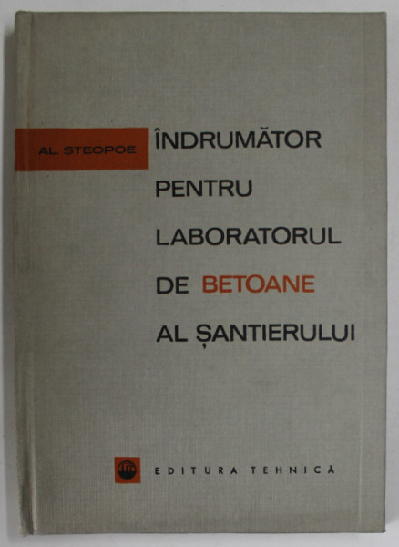 INDRUMATOR PENTRU LABORATORUL DE BETOANE AL SANTIERULUI de AL . STEOPOE , 1965